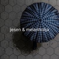 jesen & melanholija