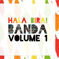 Hala Bira! Banda, Vol 1