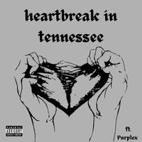 heartbreak in tennessee (feat. purplex)