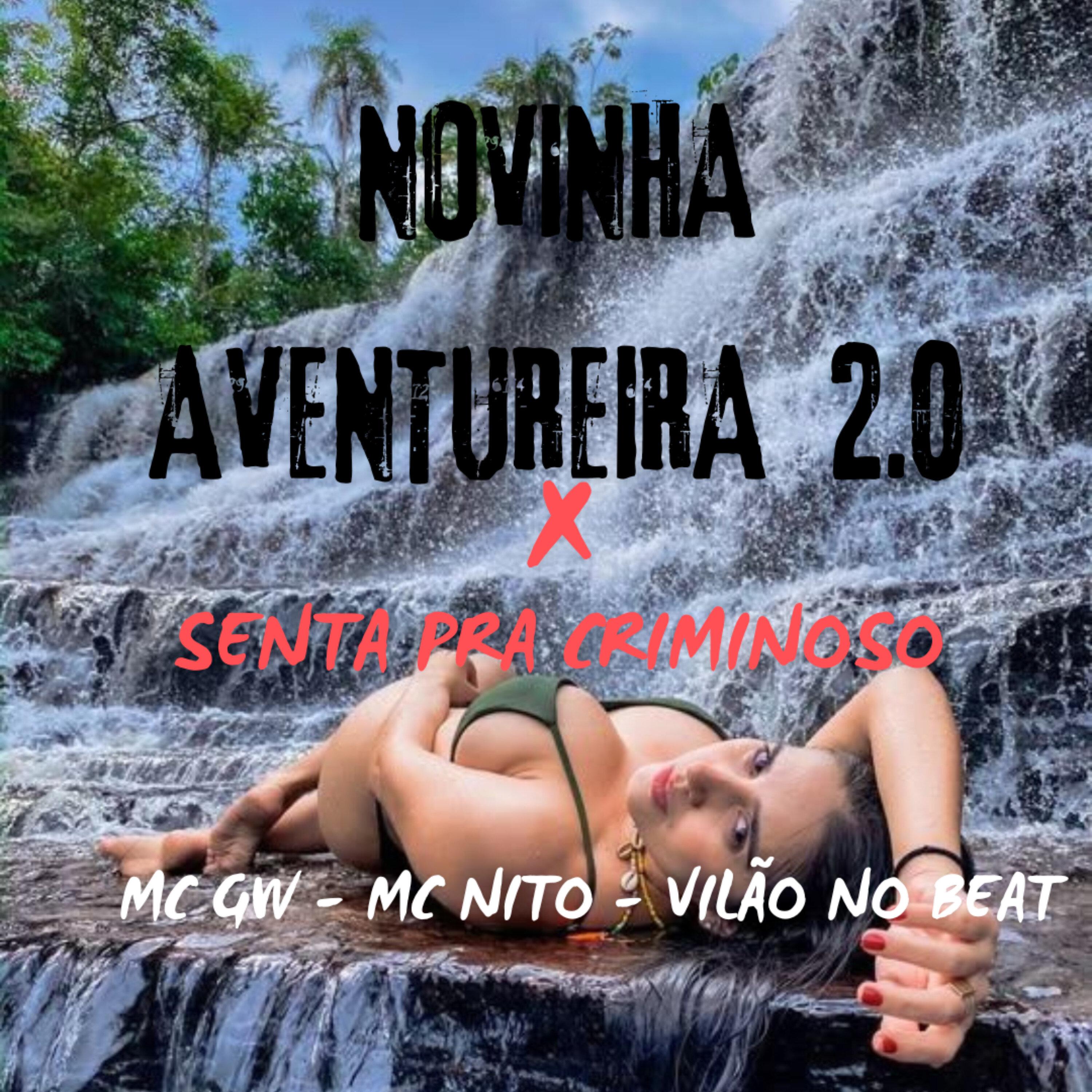 Novinha Aventureira 2.0 X Senta pra Criminoso