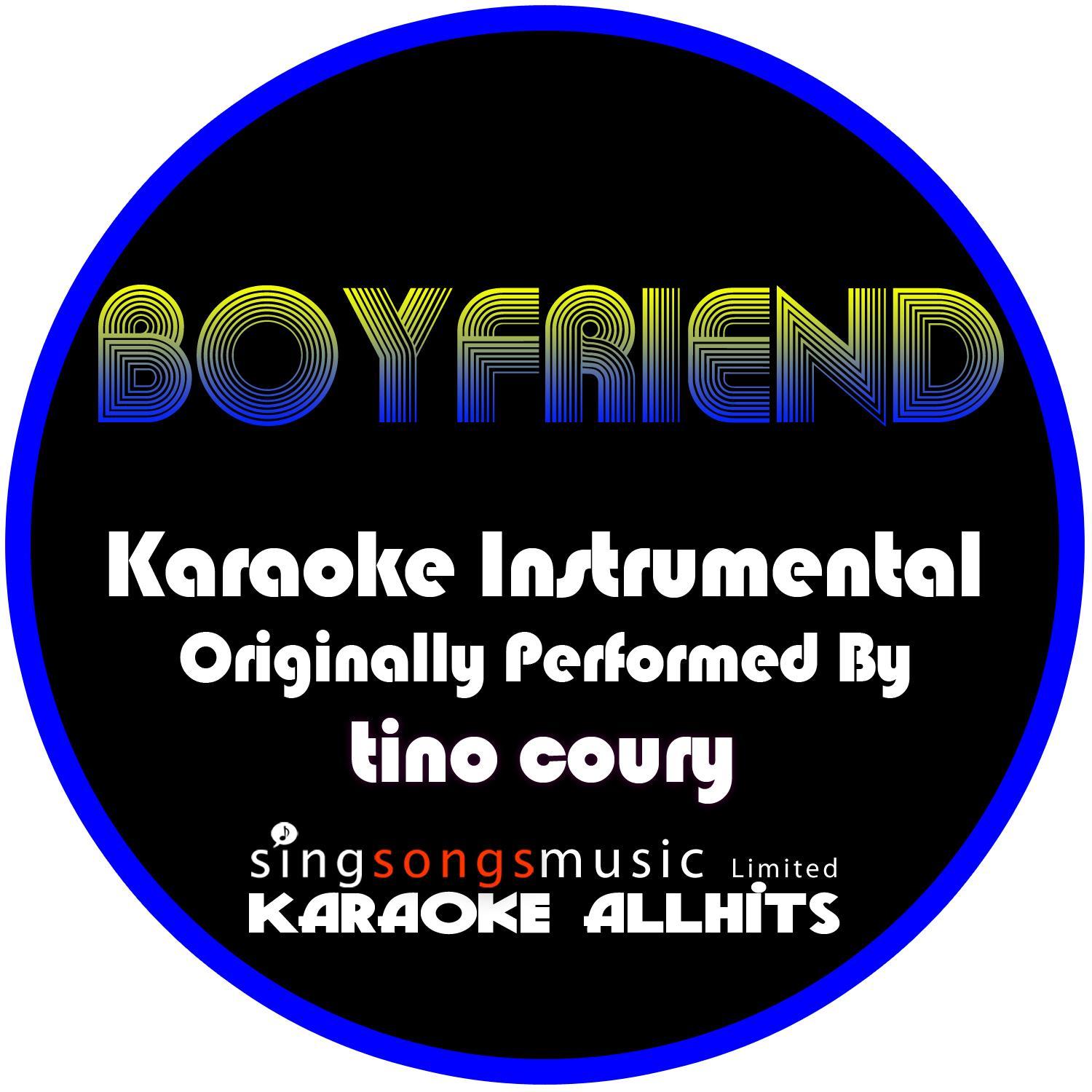 Boyfriend (Originally Performed By Tino Coury) [Instrumental Version]