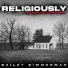 Bailey Zimmerman - Religiously (Religiously. The Acoustic Sessions.)