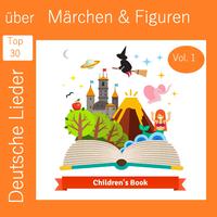 Top 30: Deutsche Lieder über Märchen & Figuren, Vol. 1