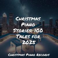 Christmas Piano Stories: 100 Tales for 2025