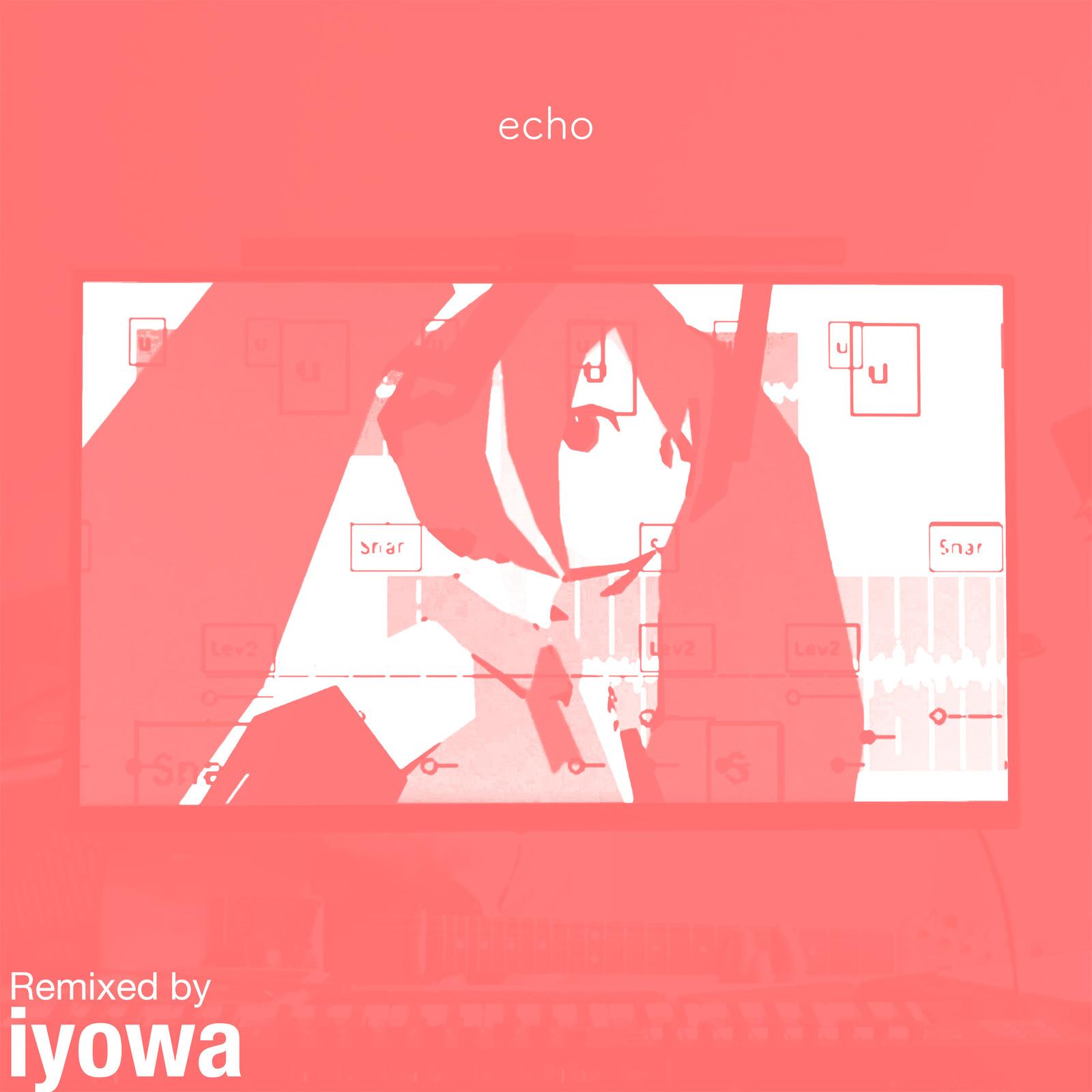 echo (feat. 初音ミク) [いよわ Remix]