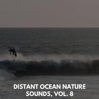 Distant Ocean Nature Sounds, Vol. 8