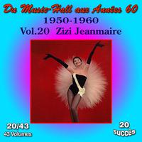 Du Music-Hall aux Années 60 (1950-1960): Zizi Jeanmaire, Vol. 20/43