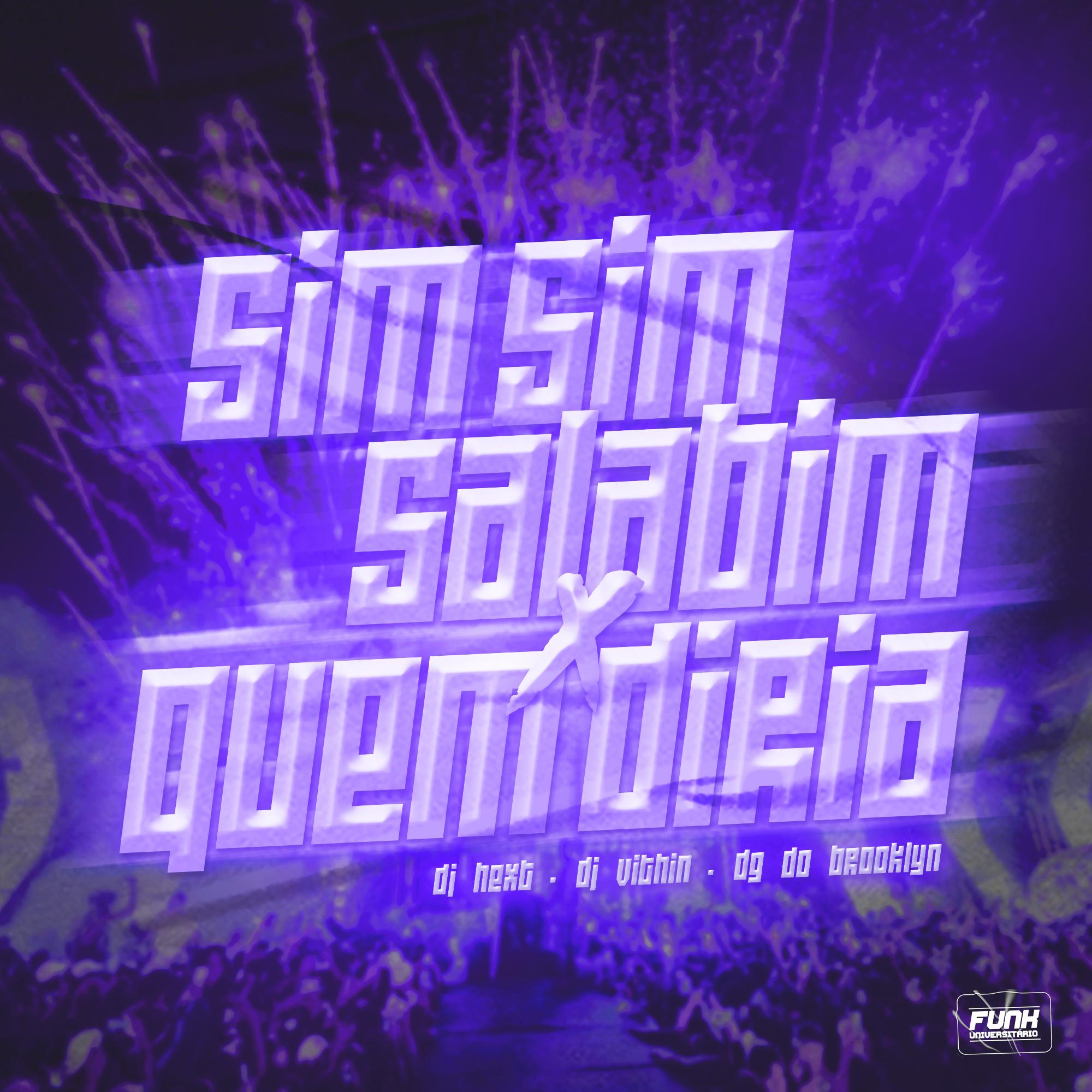 SIM SIM SALABIM X QUEM DIRIA (feat. Funk Universitário)