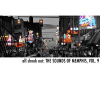 All Shook Out: The Sounds of Memphis, Vol. 9