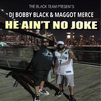 He Ain't No Joke (feat. Maggot Merce)