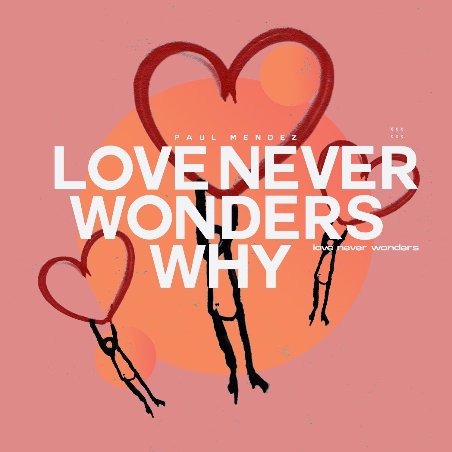Love Never Wonders Why (Club Mix) .