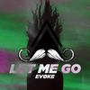 Evoke - Let Me Go