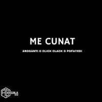 Me Cunat (feat. Popayedi & Click Clack)