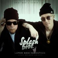 Later Som Ingenting (Ukas Splash Smash)