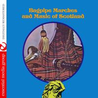 Bagpipe Marches and Music of Scotland (Digitally Remastered)