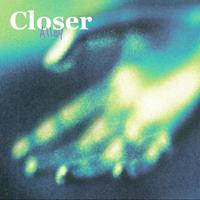 Closer