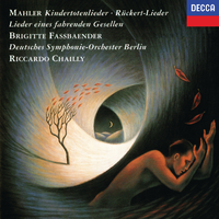 Mahler: Rückert Lieder; Kindertotenlieder; Lieder eines fahrenden Gesellen; Des Knaben Wunderhorn