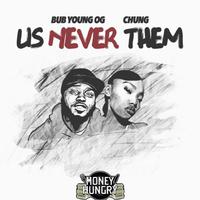 Us Never Them (feat. Chung)