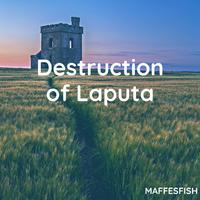 Destruction of Laputa