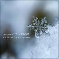 A Classical December: Tchaikovsky