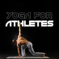 Yoga For Athletes: Muscle Building, Strength And Flexibility Yoga