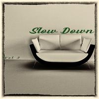 Slow Down, Vol. 3 - Selected and Finest Chillout Beats