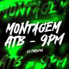 DJ Fonseca - Montagem ATB - 9PM