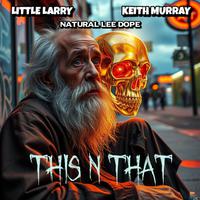 THIS N THAT (feat. Keith Murray & Natural Lee Dope)