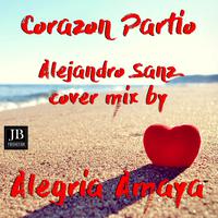 Corazón Partío (Alejandro Sanz Cover Mix)