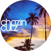 Chazin Cutz Miami 2014 Sampler