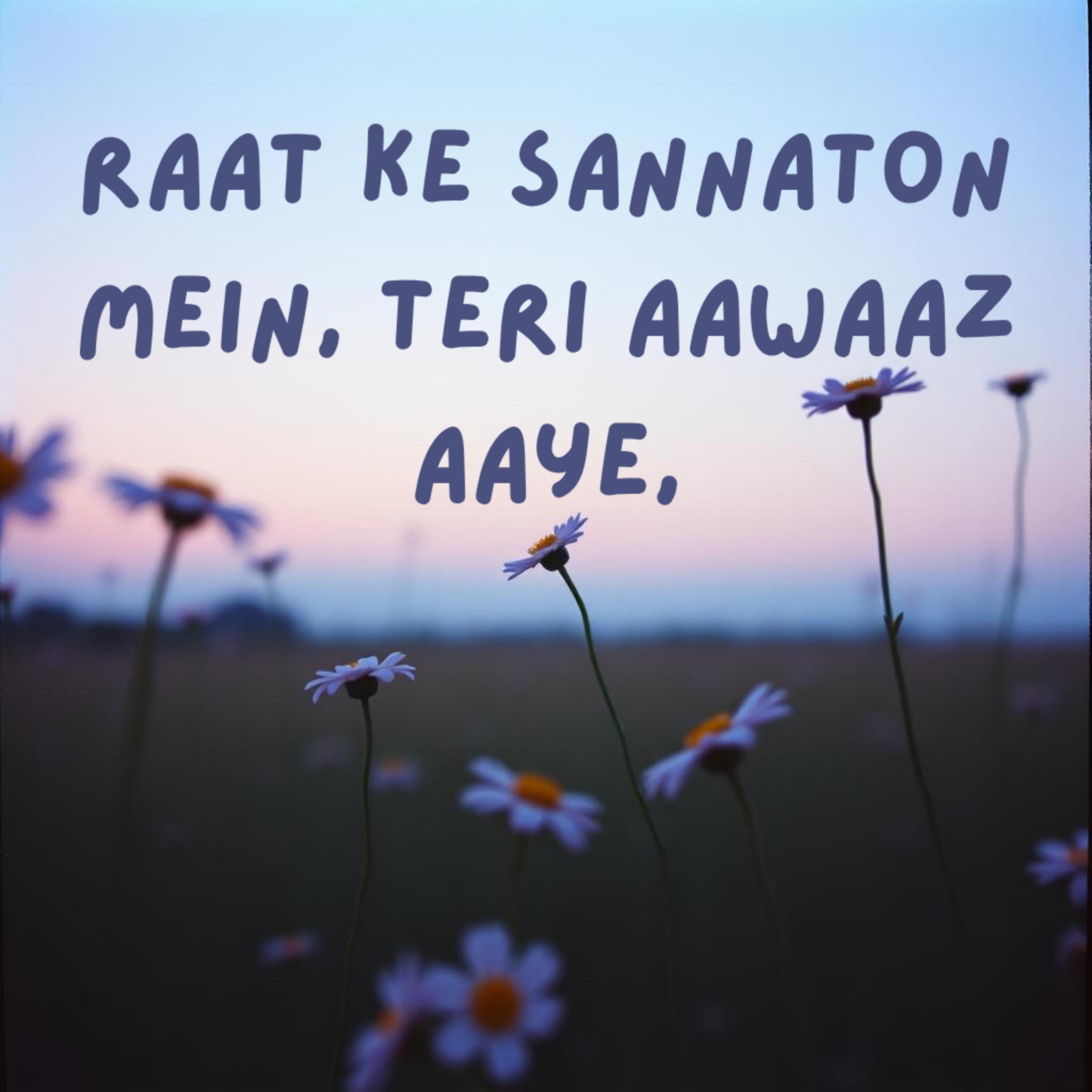 Raat ke sannaton mein, teri aawaaz aaye