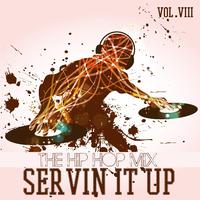 Servin It Up: The Hip Hop Mix, Vol. 8