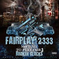 No Time To Play Fair 3: Broken Glocks