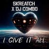 Skreatch - I GIVE IT ALL (Radio Edit)
