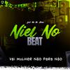 Niel No Beat - Vai Mulher Não Para Não (feat. Mc Mr. Bim)