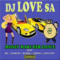 Money make her dance (feat. MC SA, LiveCity, Dakzin, Zeroo & Rider)