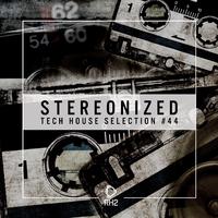 Stereonized - Tech House Selection, Vol. 44