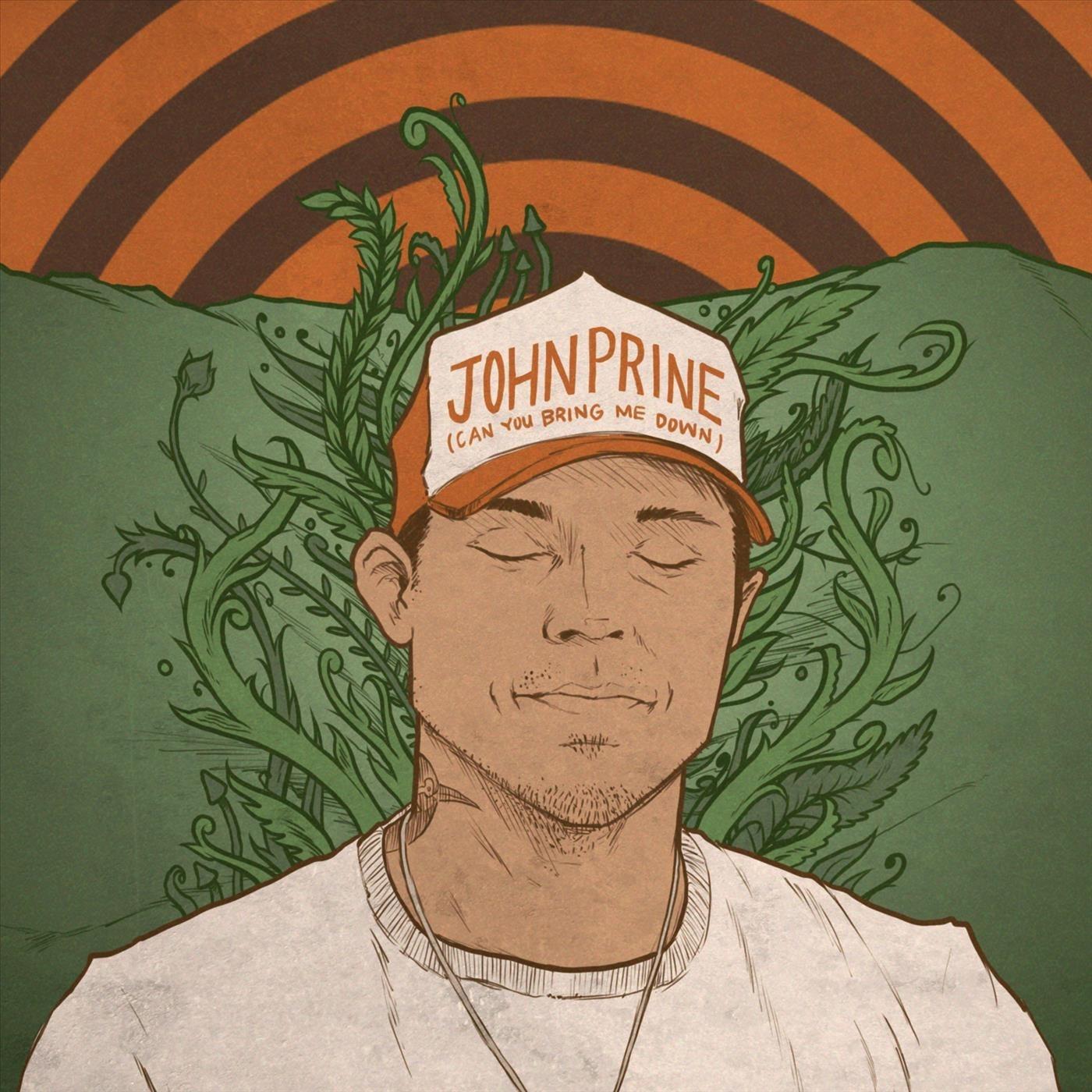 John Prine (Can You Bring Me Down)