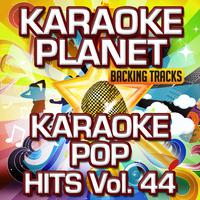 Karaoke Pop Hits, Vol. 44