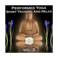 Performed Yoga Sport Training And Relax, Vol. 2