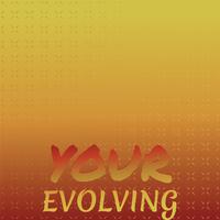 Your Evolving