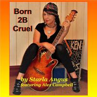 Born 2B Cruel (feat. Alex Campbell)