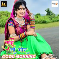 TAHI TO MOR GOOD MORNING-Cg Songs