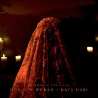 God Is A Woman / Mata Hari