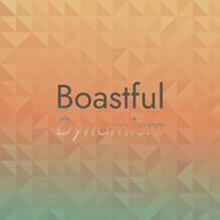 Boastful Dynamism