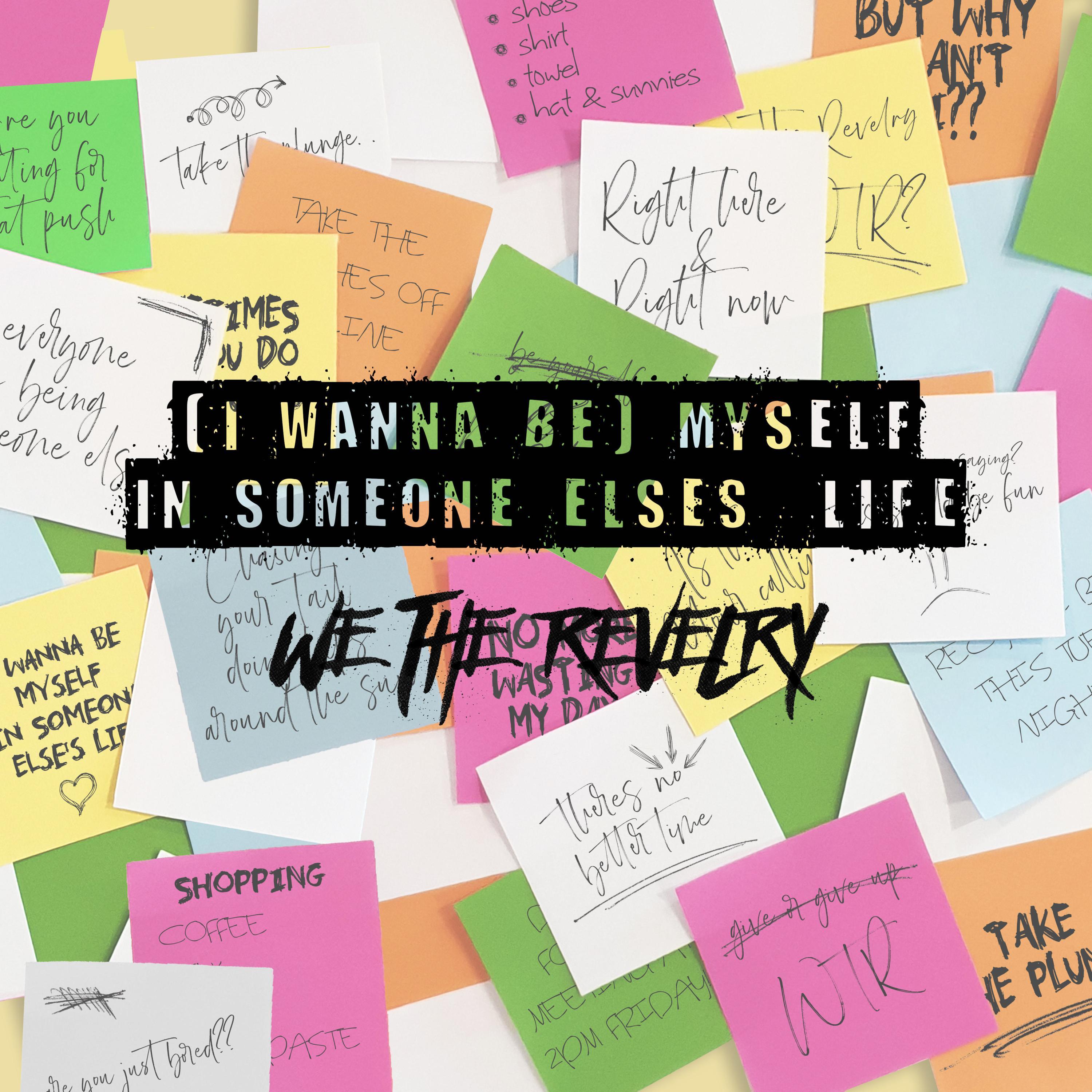 (I Wanna Be) Myself in Someone Else's Life