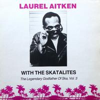 The Legendary Godfather Of Ska, Vol. 3 (with The Skatalites)