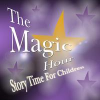 The Magic Hour - Story Time For Children