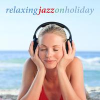 Relaxing Jazz on Holiday