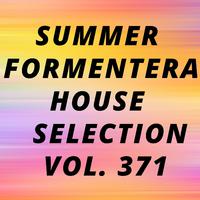 Summer Formentera House Selection Vol.371